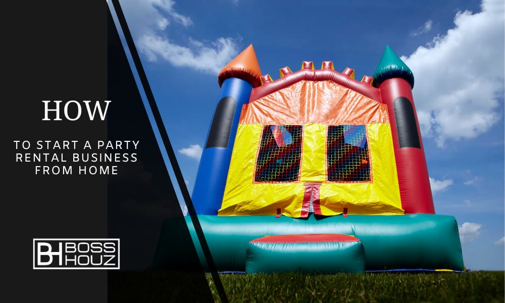 How To Start A Party Rental Business From Home