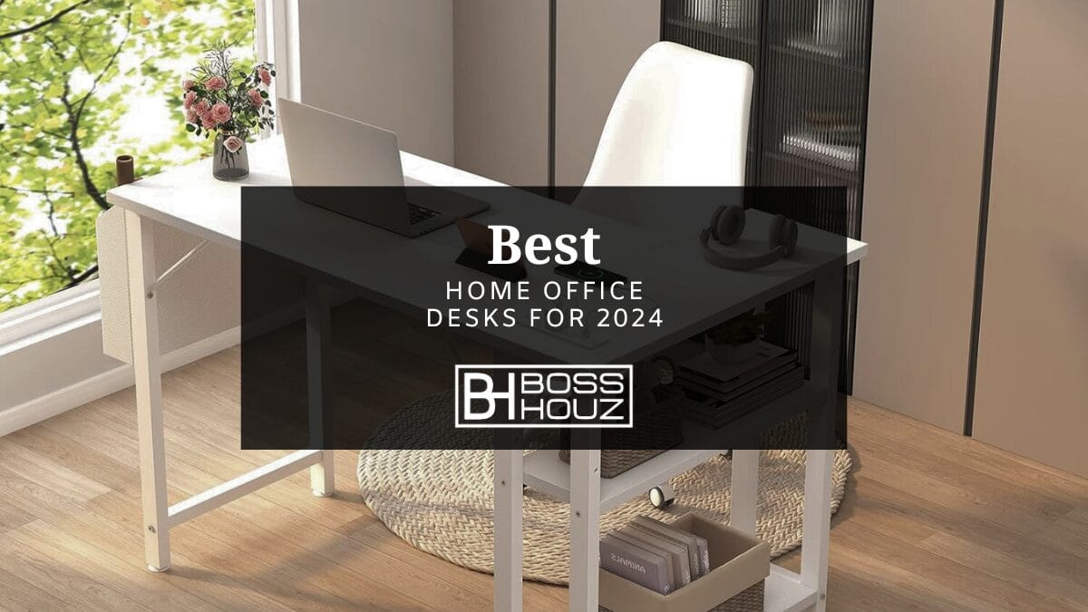 Best Home Office Desks for 2024 Boss Houz